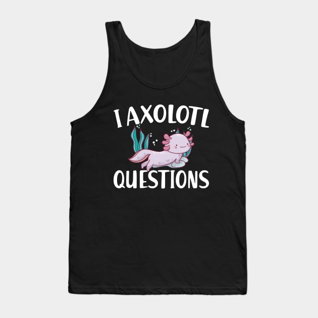 I axolotl questions w Tank Top by KC Happy Shop
